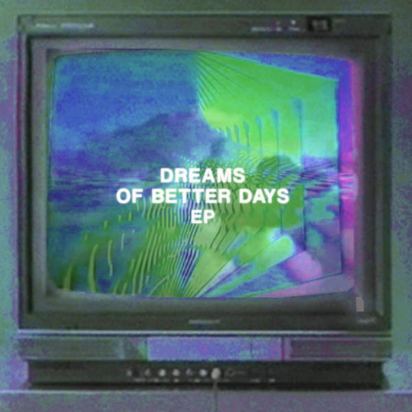 Dreams of Better Days