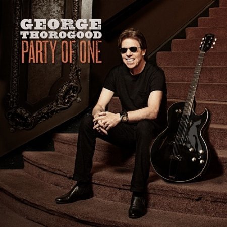 GEORGE THOROGOOD - PARTY OF ONE 2017