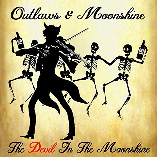 Outlaws and Moonshine - Devil in the Moonshine (2017)